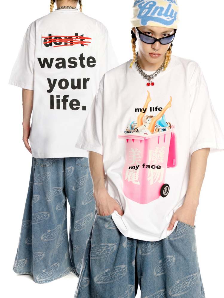 waste your life" Trash Culture Loose T-Shirt【s0000008563】"