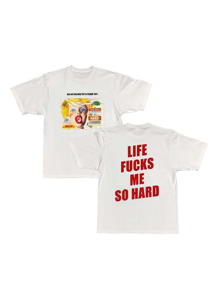 “Life Fucks Me So Hard Culture Over Size Short Sleeve T-Shirt【s0000008564】"
